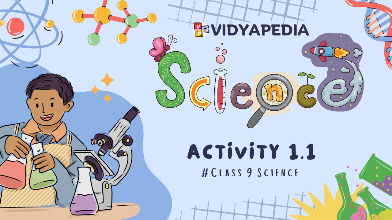 Activity 1.1 class 9 science chapter 1