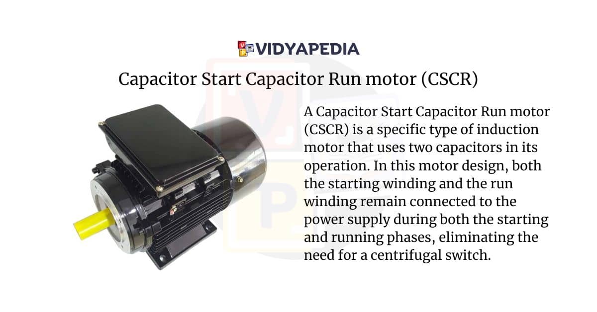 Capacitor Start Capacitor Run motor (CSCR)