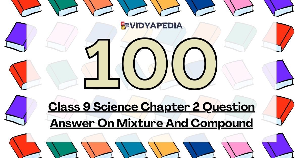 Class 9 Science Chapter 2 Question Answer On Mixture And Compound